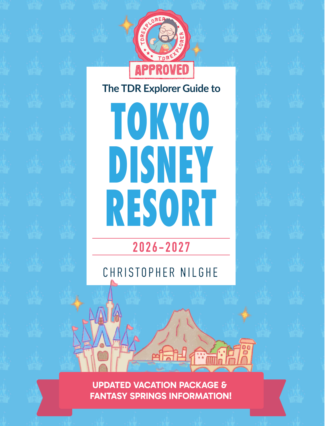 TDR Explorer Guide to Tokyo Disney Resort (2026/2027 Edition)